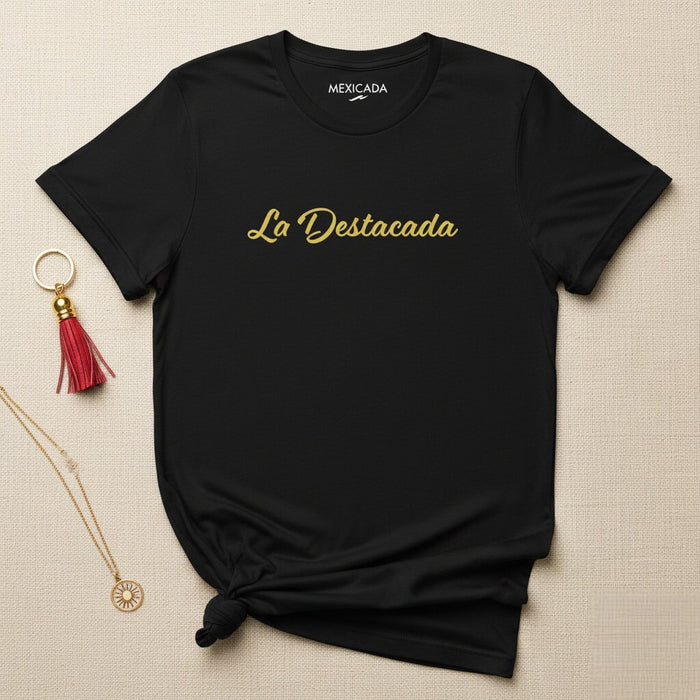 La T-shirt da uomo e donna La Destacada | Eccezionale, Forza, Potere, Audacia, Leadership | L5