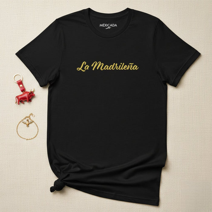 La Madrileña Men & Women's T-Shirt | Spanish, Madrid, Heritage, Culture, Pride | L5