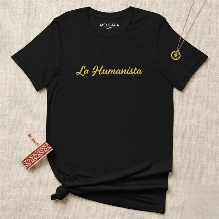 La Humanista Men & Women's T-Shirt | The Humanist, Empowerment, Philosophy, Strength, Inspiration | L5