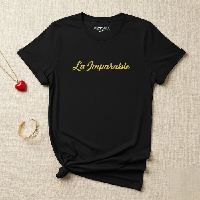 La Imparable Men & Women's T-Shirt | Unstoppable, Strength, Power, Confidence | L5
