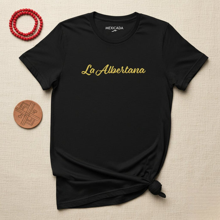 La Albertana Men & Women's T-Shirt | Jalisco Roots, Strength, Heritage, Pride, Mexican Identity | L5