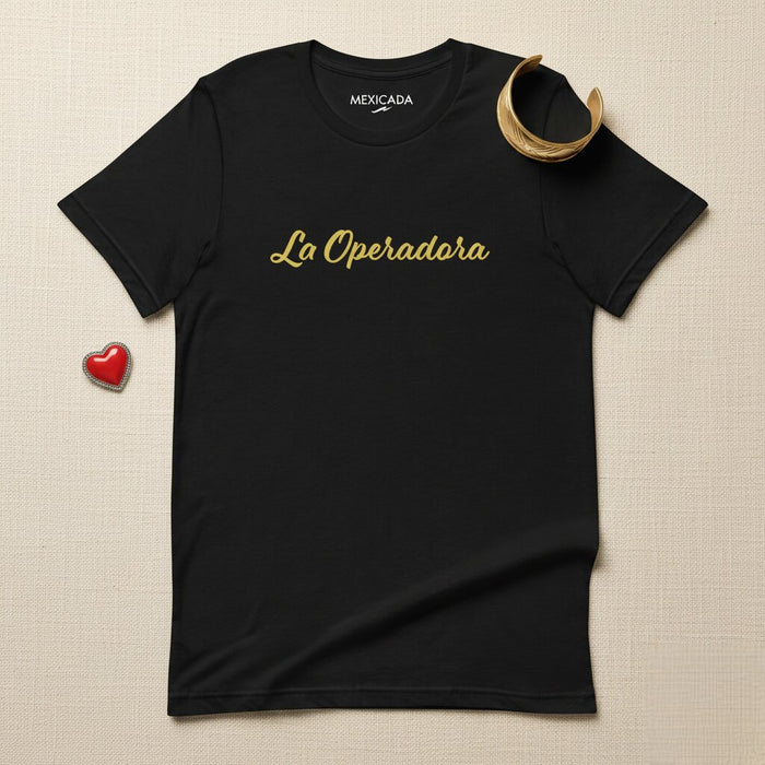 Maglietta da uomo e da donna La Operadora | L'operatore, il dispatcher, la forza, il comando, la messa a fuoco, l'orgoglio | L5