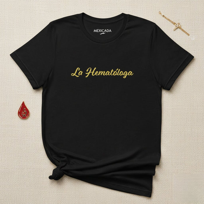 La Hematóloga Men & Women's T-Shirt | Hematologist, Blood Science, Medical Expert, Doctor Pride | L5