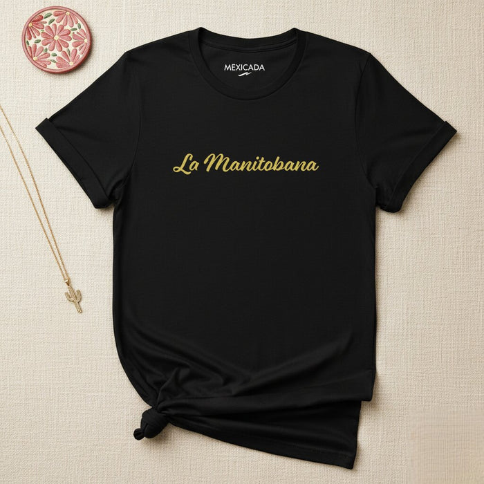 La Manitobana Men & Women's T-Shirt | The Manitoban, Heritage, Strength, Roots, Identity, Pride | L5