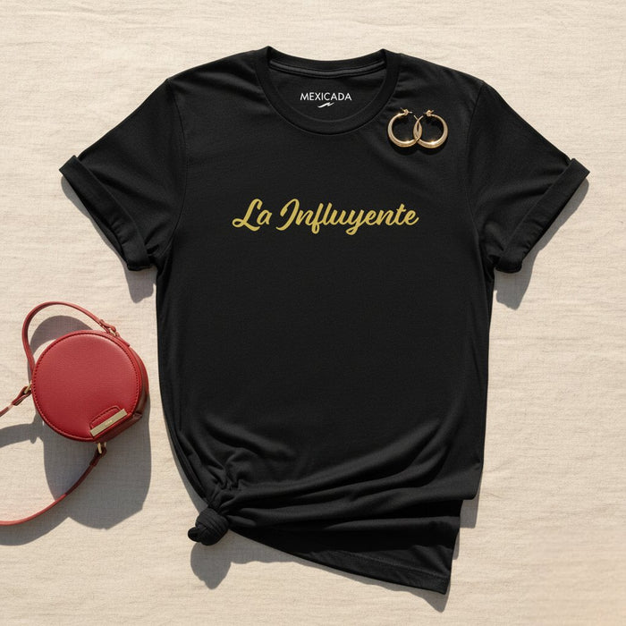 La Influyente Men & Women's T-Shirt | The Influential, Power, Ambition, Leadership, Confidence | L5