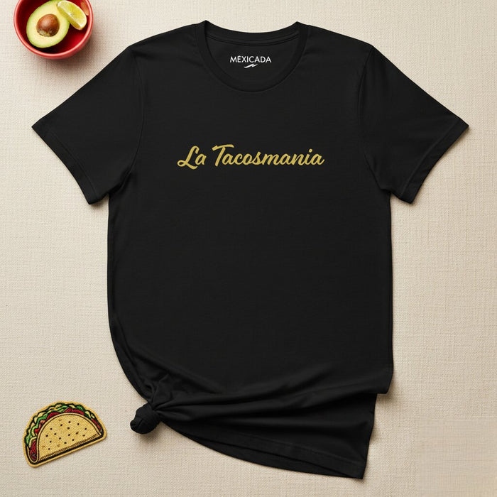 Maglietta La Tacosmania Uomo e Donna | Taco Fiesta, Cibo Messicano, Umorismo, Sapore, Celebrazione | L5