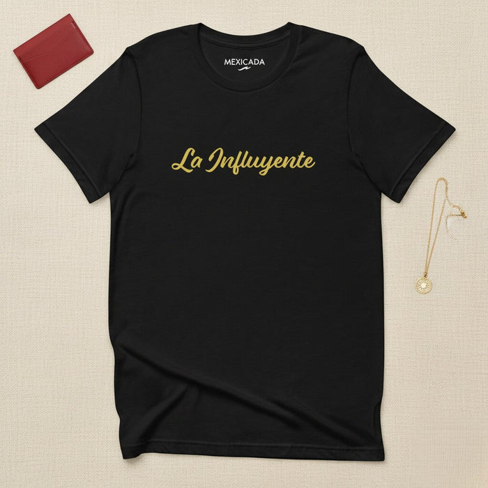 La Influyente T-Shirt | The Influential, Power, Leadership, Confidence, Strength, Bold Spirit | L5