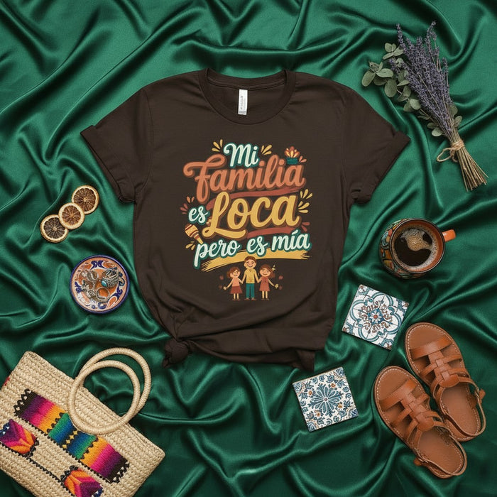 Mi Familia es Loca pero es Mía T-Shirt | Funny Spanish Family Tee | Loco Mi Familia Shirt | Cute Family Matching T-Shirt | Latina Power T-Shirt Gift for Mom Dad Sister Brother