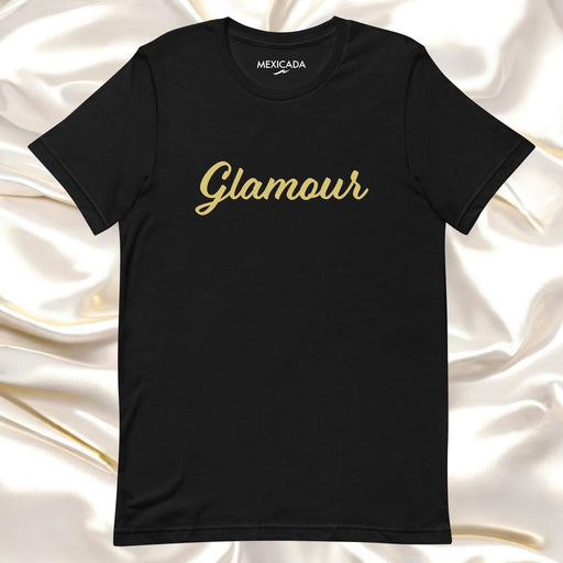Glamour Men & Women's T-Shirt | Fashion, Style, Elegance, Trendy, Chic | G5 Mexicada XS