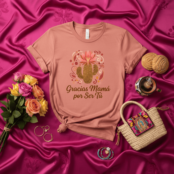 Gracias Mamá Por Ser Tú T-Shirt, Mother's Day Cactus Flower Tee, Spanish Mom Shirt, Floral Desert Graphic Gift for Latina Mother, Short Sleeve Unisex Top Mexicada