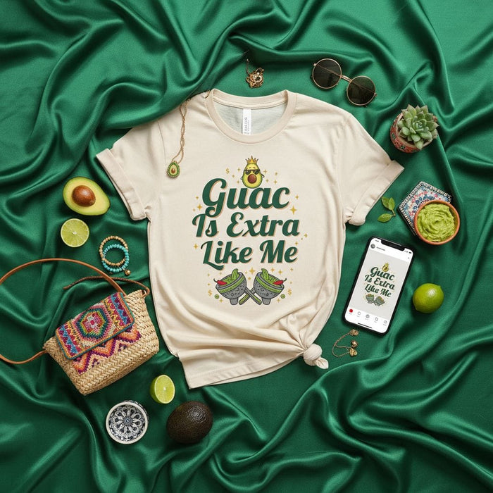 Guac Is Extra Like Me T-Shirt, Funny Guacamole Shirt, Avocado Lover Tee, Cinco de Mayo, Mexican Food Pun, Extra Personality Humor Unisex Top Mexicada