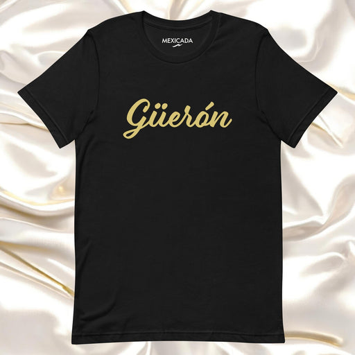 Güerón Men & Women's T-Shirt | G5, Mexican, Bold, Heritage, Strength, Pride Mexicada XS