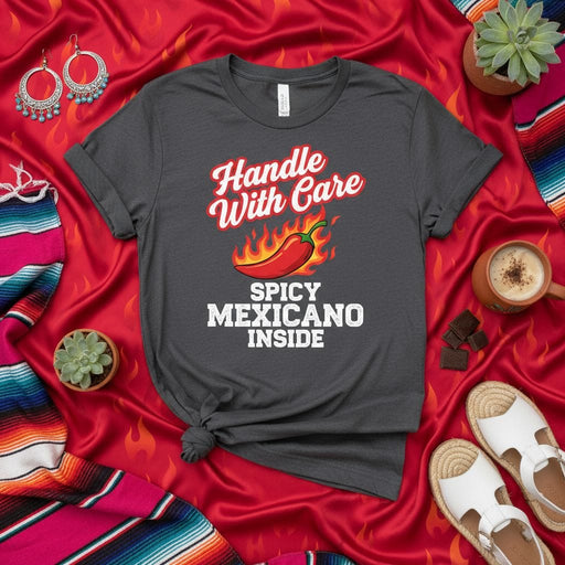 Handle With Care Spicy Mexicano Inside T-Shirt, Funny Chili Pepper Tee, Hispanic Heritage Month Gift, Dia de Muertos Apparel, Cinco de Mayo Fiesta Shirt, Mexican American Pride Top for Men and Women Mexicada