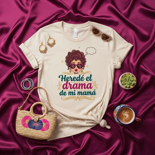 Heredé el drama de mi mamá T-Shirt - Funny Spanish Heritage Tee for Women, Latina Mom Gift, Cute Graphic Shirt for Mother's Day, Mexican Culture Top, Dia de la Madre Gift Idea, Unisex Fit, Beige Aesthetic Apparel Mexicada