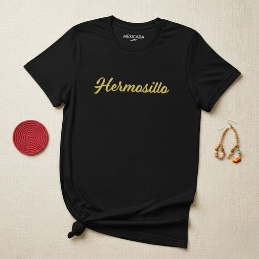 Hermosillo Men & Women's T-Shirt | Hermosillo, Mexico, City, Pride, Strength, Culture | H5 Mexicada