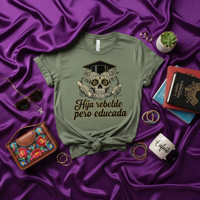 Hija Rebelde Pero Educada Grad T-Shirt, Sugar Skull Graduation Tee with Cap and Diploma, Day of the Dead Inspired College Grad Shirt, Spanish Phrase Rebellious Daughter but Educated Gift Mexicada