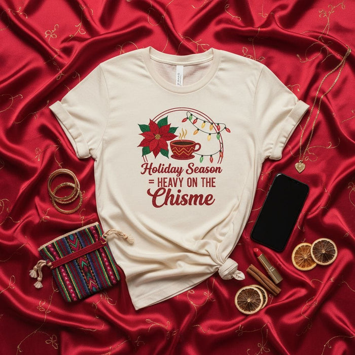 Holiday Season Heavy On The Chisme T-Shirt, Poinsettia Christmas Lights Coffee Tee, Funny Latino Holiday Gossip Shirt, Spanglish Xmas Crewneck Gift Mexicada