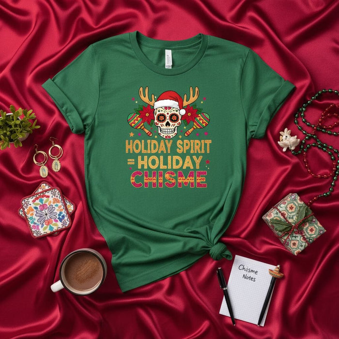 Holiday Spirit = Holiday Chisme T-Shirt, Funny Sugar Skull with Santa Hat Maracas Reindeer Antlers Shirt, Mexican Christmas Holiday Party Tee, Spanish English Mixed Text Gift Mexicada