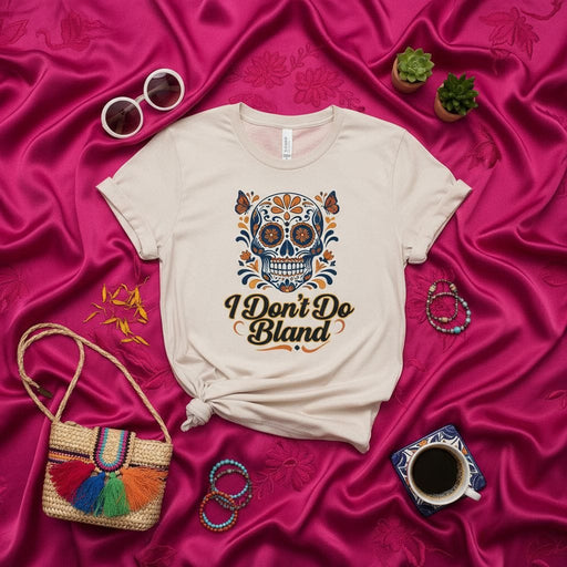 I Don't Do Bland Sugar Skull T-Shirt, Día de Muertos Inspired Floral Calavera Tee, Mexican Folk Art Graphic Shirt, Unisex Adult Apparel for Day of the Dead Celebration Mexicada