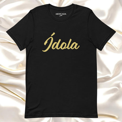 Ídola Men & Women's T-Shirt | Idol, Strength, Power, Confidence, Bold | Í5 Mexicada XS