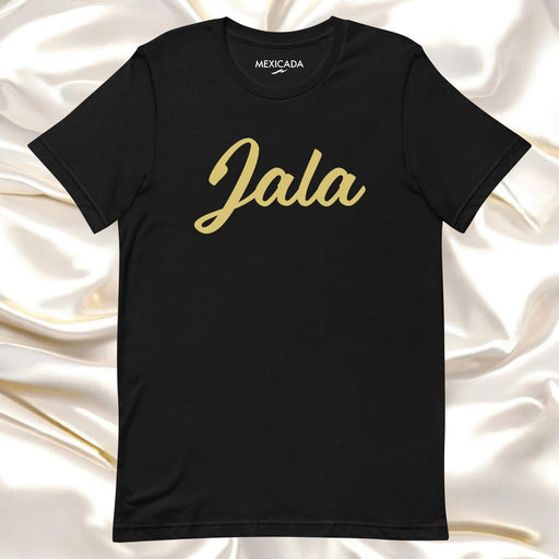 Jala Men & Women's T-Shirt | J5 | Strength, Power, Spirit, Bold, Confidence Mexicada XS