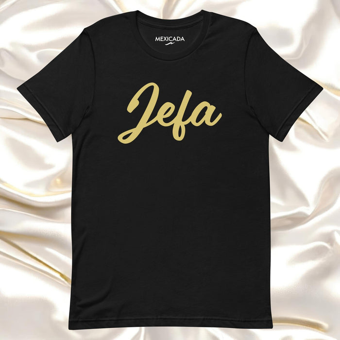 Jefa Men & Women's T-Shirt | Boss, Leadership, Power, Confidence, Strength | J5 Mexicada XS
