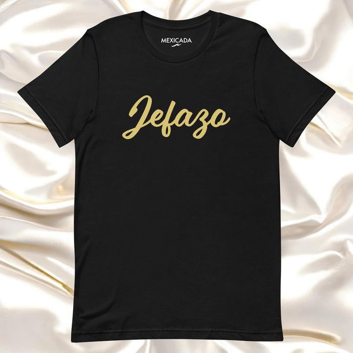 Jefazo T-Shirt | Boss, Leader, Authority, Respect, Power, Confidence, Strength | J5 Mexicada XS