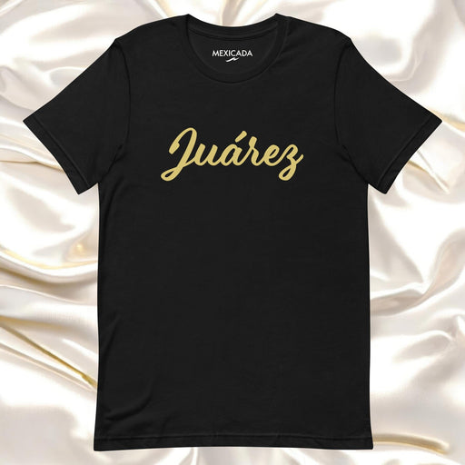 Juárez Men & Women's T-Shirt | Juarez, Strength, Honor, Mexican Pride | J5 Mexicada XS