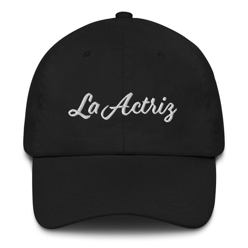 La Actriz Embroidered Dad Hat | Actress, Performer, Talent, Drama, Creativity | L5 Mexicada