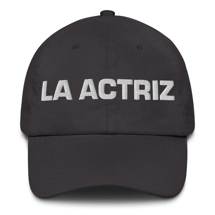 La Actriz The Actor/Actress Mexican Spanish Pride Gift Regalo Dad Hat Mexicada Dark Grey