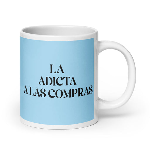 La Adicta A Las Compras The Shopaholic Funny Home Office Work Coffee Mug Mexican Spanish Pride Gift White Glossy Cup Sky Blue Card Mug Mexicada 20 oz