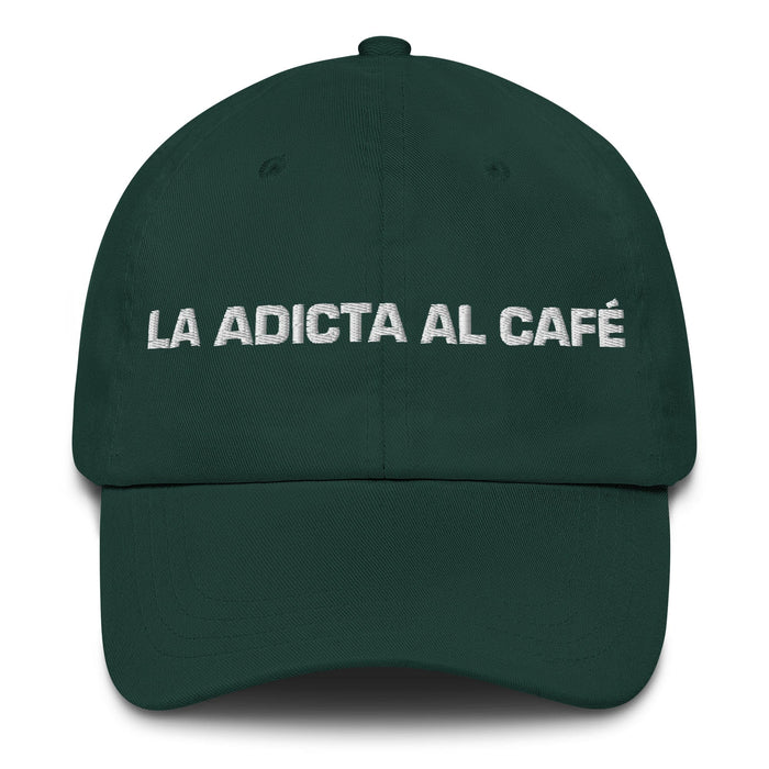 La Adicta Al Café The Coffee Addict Mexican Spanish Pride Gift Regalo Dad Hat Mexicada Spruce