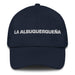 La Albuquerqueña The Albuquerque Resident Mexican Spanish Pride Gift Regalo Dad Hat - Mexicada