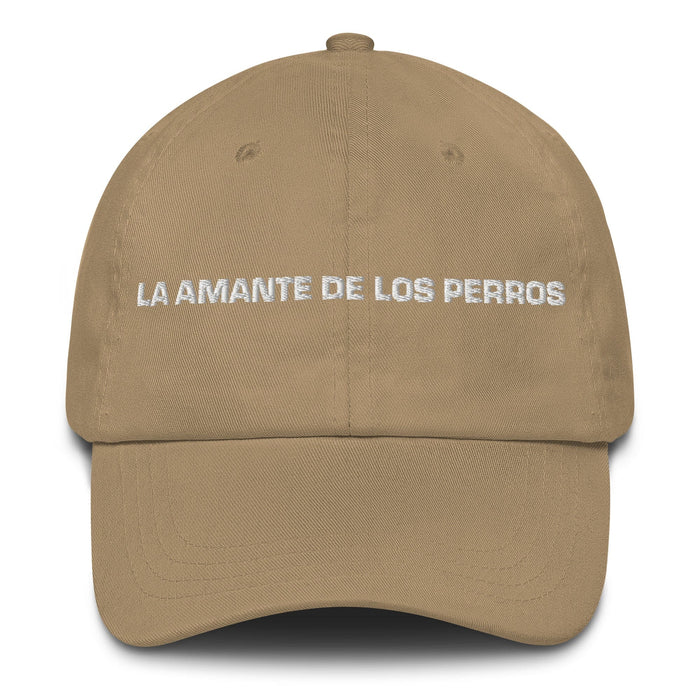 La Amante De Los Perros The Dog Lover Mexican Spanish Pride Gift Regalo Dad Hat Mexicada Khaki