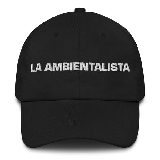 La Ambientalista The Environmentalist Mexican Spanish Pride Gift Regalo Dad Hat - Mexicada