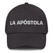 La Apóstola The Apostle Mexican Spanish Pride Gift Regalo Dad Hat - Mexicada