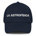 La Astrofísica The Astrophysicist Mexican Spanish Pride Gift Regalo Dad Hat - Mexicada