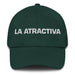 La Atractiva The Attractive One Mexican Spanish Pride Gift Regalo Dad Hat - Mexicada