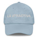 La Atractiva The Attractive One Mexican Spanish Pride Gift Regalo Dad Hat - Mexicada