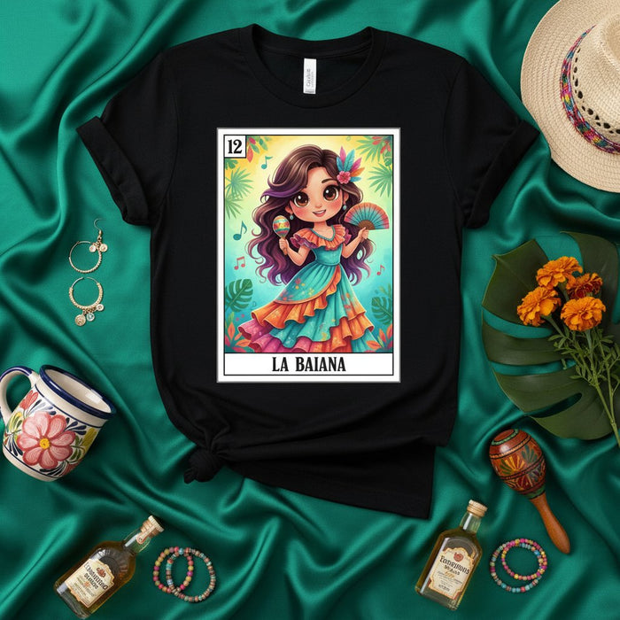 LA BAIANA Loteria Card T-Shirt Cute Cartoon Mexican Bingo Game Tee Traditional Folkloric Festival Dancer Women's Unisex Shirt Gift Idea Mexicada