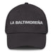 La Baltimoreña The Baltimorean Mexican Spanish Pride Gift Regalo Dad Hat - Mexicada