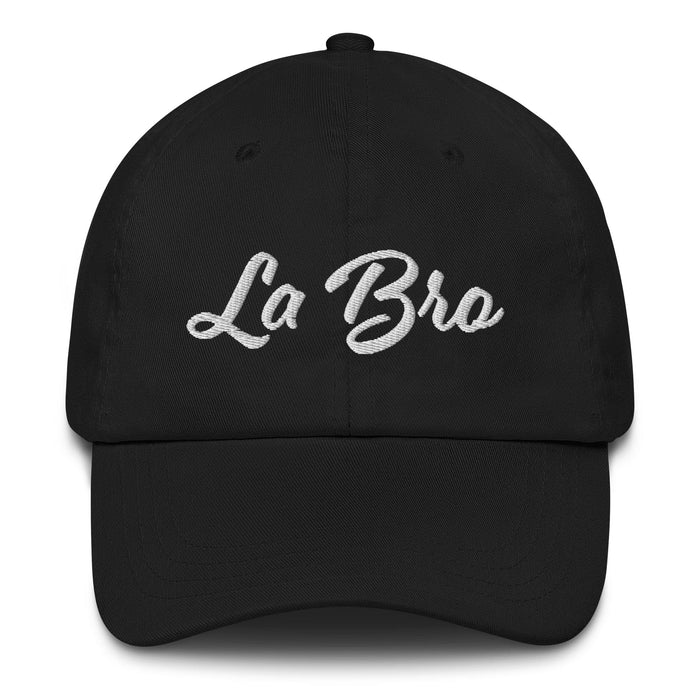 La Bro Embroidered Dad Hat | The Bro, Brotherhood, Loyalty, Strength, Unity | L5 Mexicada