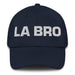 La Bro The Bro Mexican Spanish Pride Gift Regalo Dad Hat Mexicada Navy