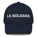 La Búlgara The Bulgarian Mexican Spanish Pride Gift Regalo Dad Hat - Mexicada