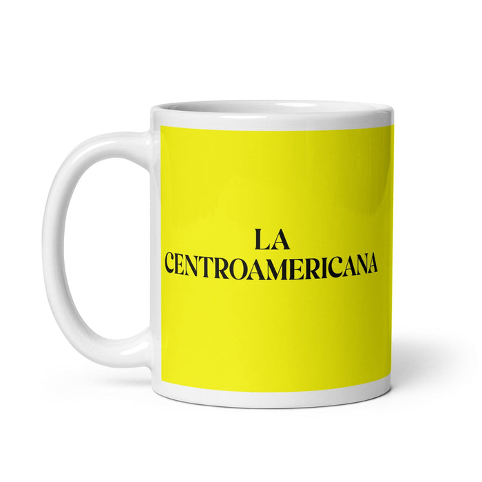 La Centroamericana The Central American Funny Home Office Work Coffee Mug Mexican Spanish Pride Gift White Glossy Cup Yellow Card Mug Mexicada