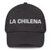 La Chilena The Chilean Mexican Spanish Pride Gift Regalo Dad Hat - Mexicada