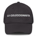 La Coleccionista The Collector Mexican Spanish Pride Gift Regalo Dad Hat - Mexicada