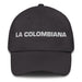 La Colombiana The Colombian Mexican Spanish Pride Gift Regalo Dad Hat - Mexicada