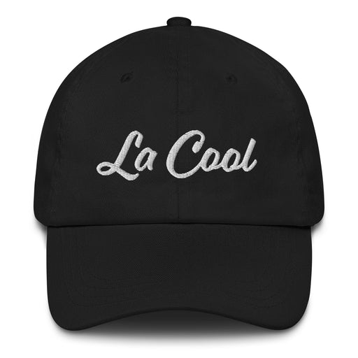 La Cool Embroidered Dad Hat | Cool, Fresh, Confident, Chill, Trendy Vibes | L5 Mexicada