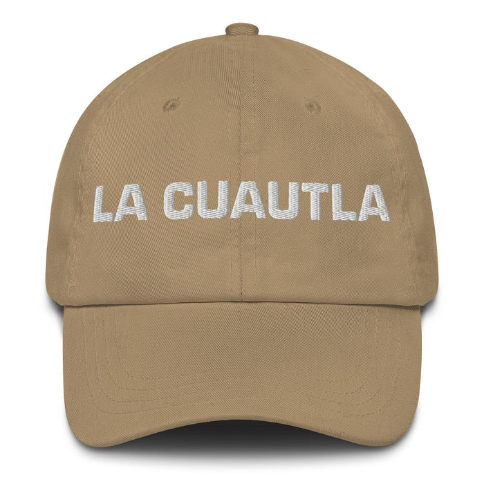 La Cuautla The Cuautla Resident Mexican Spanish Pride Gift Regalo Dad Hat Mexicada Khaki